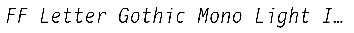 FF Letter Gothic Mono Light Italic